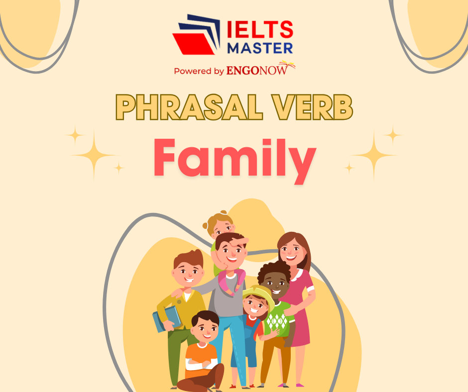 những từ vựng phrasal verb chủ đề Family