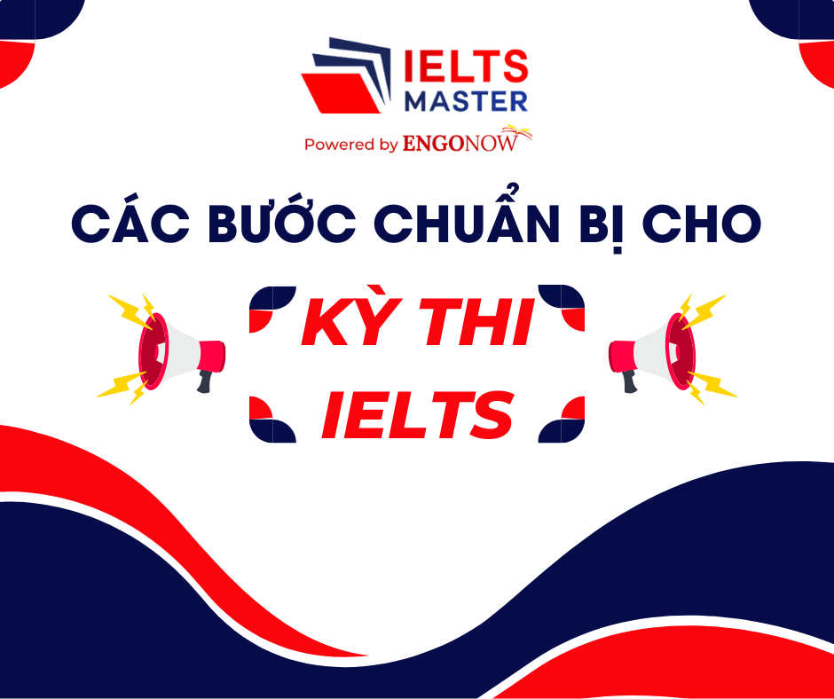 Các bước chuẩn bị cho kỳ thi IELTS